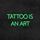 Tattoo is an art LED Neon Sign