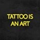 Tattoo is an art LED Neon Sign
