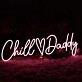 Chill Daddy Neon Sign