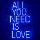 'ALL YOU NEED IS LOVE' Neon Sign