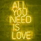 'ALL YOU NEED IS LOVE' Neon Sign