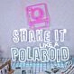SHAKE IT LIKE A POLAROID Neon Sign