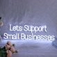 Lets Support Small Businesses Neon Sign