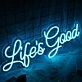 Life's Good Neon Sign