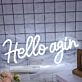 Hello Agin Neon Sign
