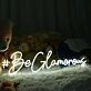 Be Glamorous Neon Sign