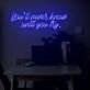 You'll never know until you try LED Neon Sign