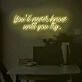 You'll never know until you try LED Neon Sign