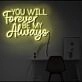 You will forever be my always LED neon sign ' sign