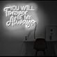 You will forever be my always LED neon sign ' sign