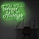 You will forever be my always LED neon sign ' sign