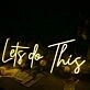 Lets Do This Neon Sign