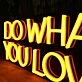 DO WHAT YOU LOVE Neon Sign
