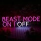 BEAST MODE ON or OFF Neon Sign