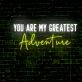 You Are My Greatest Adventure LED Light Sign
