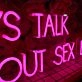 LETS TALK ABOUT SEX BABY Neon Sign