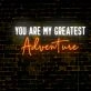 You Are My Greatest Adventure LED Light Sign