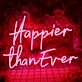Happier Than Ever Neon Sign