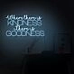 Where There Is Kindness There Is Goodness LED Neon Sign