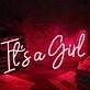It Is A Girl Neon Sign