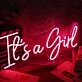 It Is A Girl Neon Sign