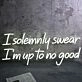 I Solemnly Swear I Am To No Good Neon Sign