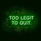 Too Legit LED Neon Sign