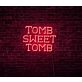 Tomb Sweet Tomb LED Neon Sign