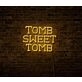 Tomb Sweet Tomb LED Neon Sign