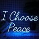 I Choose Peace Neon Sign