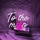 To the Moon  LED Neon Sign
