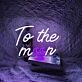 To the Moon  LED Neon Sign