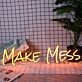 Make Mess Neon Sign