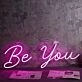 Be You Pink Neon Sign