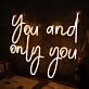 You And Only You Neon Sign