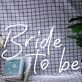 Bride To Be Neon Sign