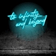 To Infinity &amp; Beyond LED Neon Sign