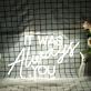 It Was Always You White Neon Sign