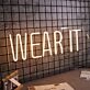 WEAR IT Neon Sign