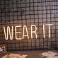 WEAR IT Neon Sign