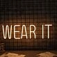 WEAR IT Neon Sign