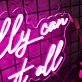 You Really Can Have It All Neon Sign