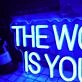 THE WORLD IS YOURS Blue Neon LED Sign