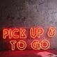 Pick Up And To Go Neon Sign