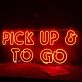 Pick Up And To Go Neon Sign