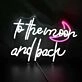 To The Moon  and Back LED Neon Sign