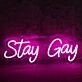 Stay Gay Pink Neon Sign