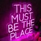 THIS MUST BE THE PLACE Purple Neon Sign