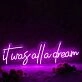 It Was All A Dream Dark Purple Neon Sign