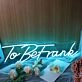 To Be Frank Neon Sign